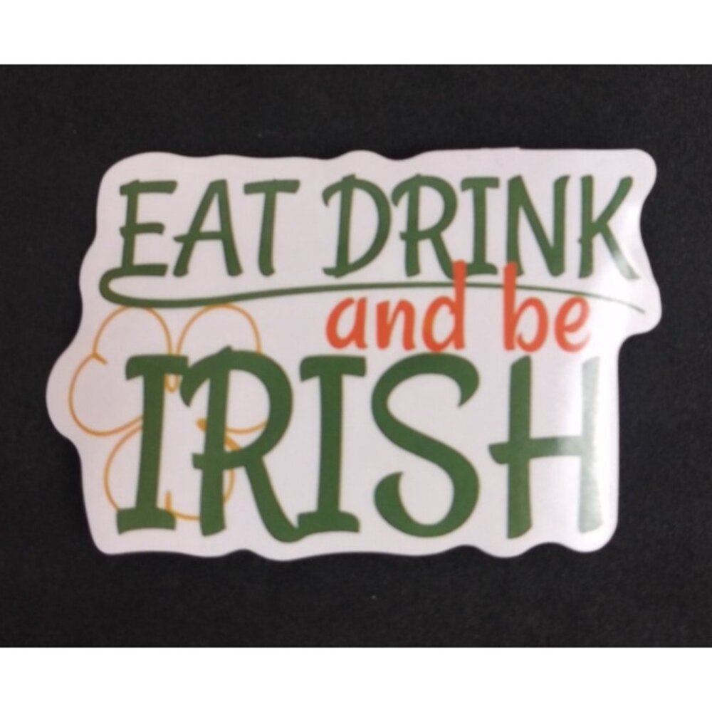 10/$10 Eat Drink And Be Irish  St. Patrick's Day Sticker 1.5" x 2.25" (T)